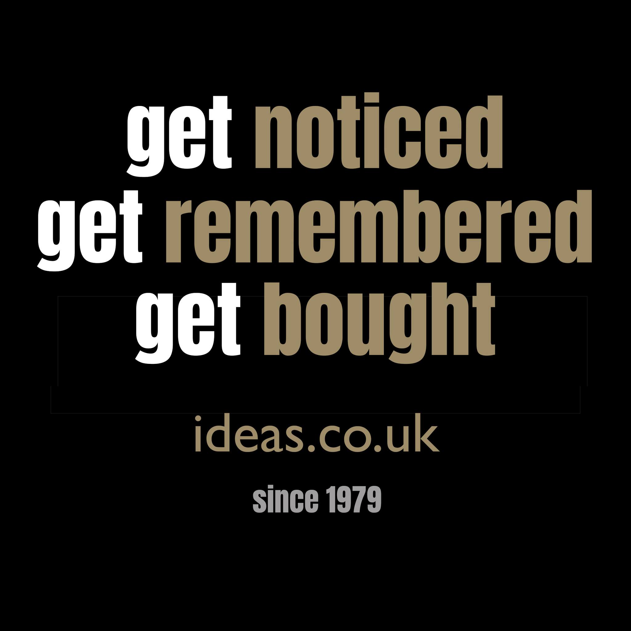 brand development & marketing ideas, get noticed, get remembered, get bought